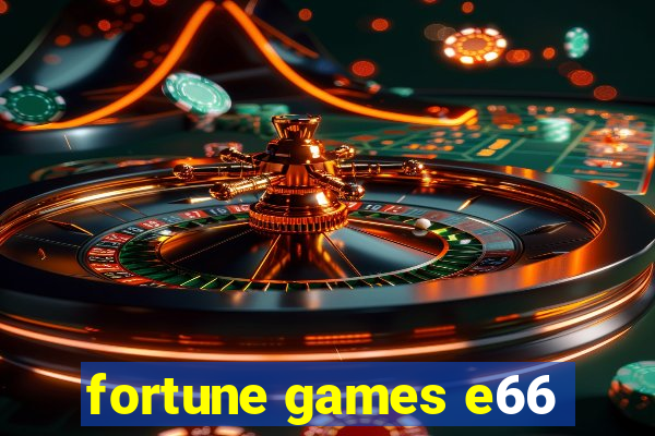 fortune games e66